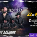 Grupo Frontera W/ Luis R. Conriquez @ Golden 1