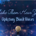 Make Them Hear You: Uplifting Black Voices @ Sac Theatre Co