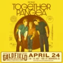 TOGETHER PANGEA @ Goldfield