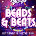 Beads & Beats @ Sol Collective - 1st Fridays