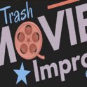 Trash Movie Improv @ Sacramento Comedy Spot