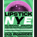 Lipstick NYE @ Old Ironsides