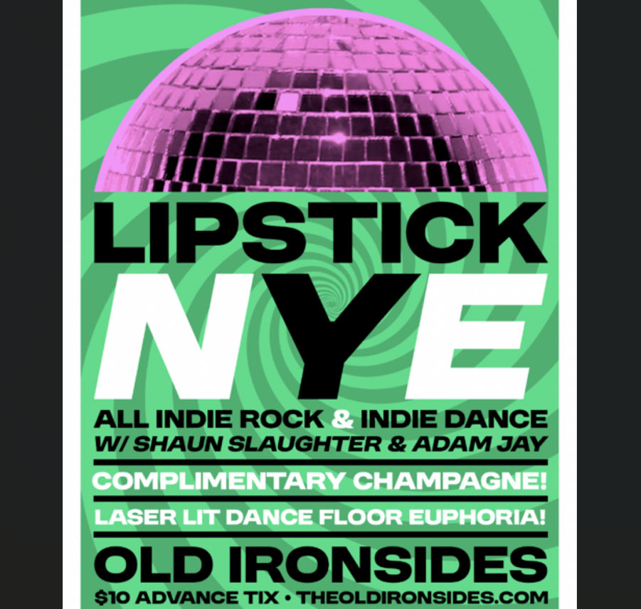 Lipstick NYE @ Old Ironsides