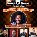 The Broken Home Showcase @ Laughs Unlimited