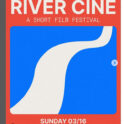 RIVER CINE: a short film fest @ Demo
