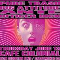 Pure Trash @ Cafe Colonial